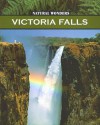 Victoria Falls: One of the World's Most Spectacular Waterfalls - Anna Rebus