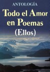 Todo El Amor En Poemas ( Ellos ) - Tomo