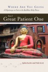 Great Patient One (Where Are You Going, #2) - Ajahn Sucitto, Nick Scott