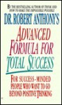 Dr. Robert Anthony's Advanced Formula for Total Success - Robert Anthony