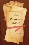 What Casanova Told Me: A Novel - Susan Swan