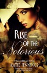 Rise of the Notorious (A Vasser Legacy Novel) - Katie Jennings