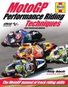 MotoGP Performance Riding Techniques - Fully revised and updated: The MotoGP manual of track riding skills - Andy Ibbott, Keith Code