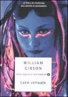 Luce virtuale - William Gibson, Delio Zinoni