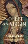 The Theft of the Virgin - John Scherber