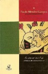 O Amor Acaba: crônicas líricas e existenciais - Paulo Mendes Campos