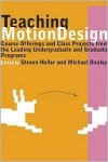 Teaching Motion Design: Course Offerings and Class Projects from the Leading Undergraduate and Graduate - Steven Heller