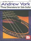 Andrew York: Three Dimensions for Solo Guitar - Andrew York