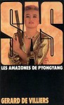 Les amazones de Pyongyang - Gérard de Villiers