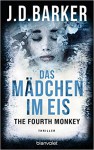 The Fourth Monkey. Das Mädchen im Eis - J.D. Barker