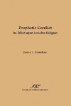 Prophetic Conflict: Its Effect Upon Israelite Religion - James L. Crenshaw