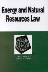 Energy And Natural Resources Law In A Nutshell - Jan Laitos