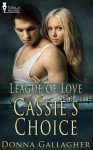 Cassie's Choice (League of Love #7) - Donna Gallagher