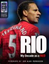 Rio: My Decade as a Red - Rio Ferdinand