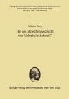 Hat Das Menschengeschlecht Eine Biologische Zukunft?: Vorgetragen in Der Sitzung Vom 12. April 1986 - Wilhelm Doerr