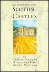 A Little Book of Scottish Castles - Charles Maclean, Sheila Maclean