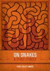 On Snakes & Other Stories - Yrsa Daley-Ward