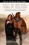 A Storm Upon Ulster - Son Of The Sidhe: Book Three - Kenneth C. Flint