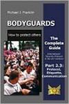 Bodyguards - How to protect others - Part 2.3 - Manners, Protocol, Etiquette and Communication - Michael Franklin