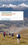 Rucksack Guide - Mountain Walking and Trekking (Rucksack Guides) - Alun Richardson