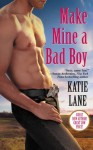 Make Mine a Bad Boy - Katie Lane