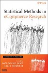 Statistical Methods in E-Commerce Research - Wolfgang Jank, Galit Shmueli