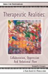 Therapeutic Realities: Collaboration, Oppression and Relational Flow - Kenneth J. Gergen