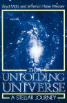 The Unfolding Universe: A Stellar Journey - Lloyd Motz, Jefferson Hane Weaver