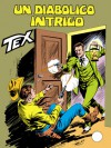 Tex n. 274: Un diabolico intrigo - Claudio Nizzi, Gianluigi Bonelli, Erio Nicolò, Fernando Fusco, Aurelio Galleppini