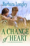 A Change of Heart - Barbara Longley