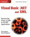 Visual Basic .Net and XML: Harness the Power of XML in VB.NET Applications - Brian Hochgurtel, Rod Stephens