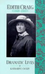 Edith Craig (1869-1947): A Dramatic Life - Katharine Cockin