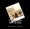 Through My Eyes - Vincent Yanez