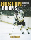 Boston Bruins: Greatest Moments And Players (Paperback) - Stan Fischler