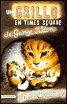 Un Grillo en Times Square = The Cricket in Times Square (School & Library Binding) - George Selden, Garth Williams