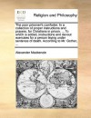 The poor prisoner's comforter. In a collection of proper instructions and prayers, for Christians in prison. ... To which is added, instructions and devout exercises for a person laying under sentence of death. According to Mr. Gother, ... - Alexander Mackenzie