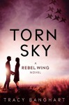 Torn Sky (Rebel Wing Trilogy, Book 3) - Tracy E. Banghart