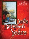 The Days Between the Years - Sherry Austin