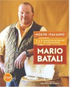 Molto Italiano: 327 Simple Italian Recipes to Cook at Home - Mario Batali, Beatriz da Costa