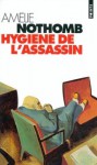 Hygiène de l'assassin - Amélie Nothomb