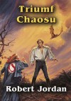 Triumf chaosu - Robert Jordan