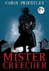 Mister Creecher - Chris Priestley