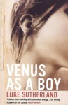 Venus as a Boy - Luke Sutherland