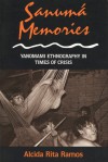 Sanuma Memories: Yanomami Ethnography in Times of Crisis - Alcida Rita Ramos