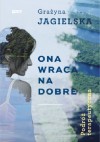 Ona wraca na dobre. Podróż terapeutyczna - Grażyna Jagielska