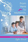 From Here to Maternity - Kylie Marie Doust, Jo Clark, Ben Yew