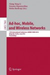 Ad-Hoc, Mobile, and Wireless Networks: 11th International Conference, Adhoc-Now 2012, Belgrade, Serbia, July 9-11, 2012. Proceedings - Xiang-Yang Li, Symeon Papavassiliou, Stefan Ruehrup