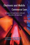 Electronic and Mobile Commerce Law: An Analysis of Trade, Finance, Media and Cybercrime in the Digital Age - Charles Wild, Stuart Weinstein, Neil MacEwan, Neal Geach