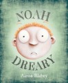 Noah Dreary - Aaron Blabey