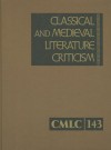 Classical and Medieval Literature Criticism, Volume 143 - Lawrence J. Trudeau